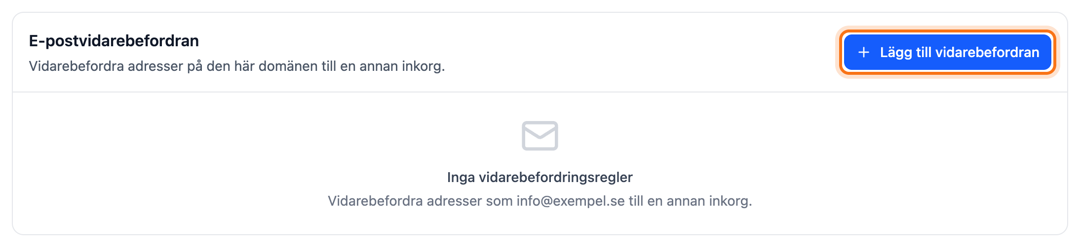 Delen E-postvidarebefordran på fliken E-post med knappen Lägg till vidarebefordran markerad